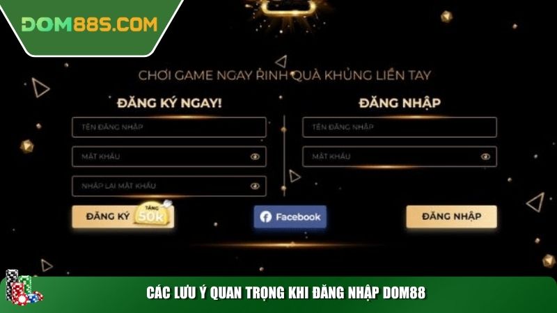 Các lưu ý quan trọng khi đăng nhập Dom88