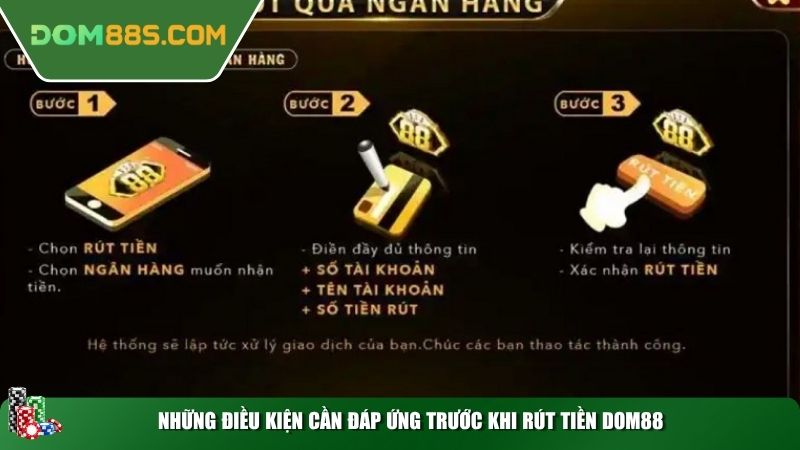 Những điều kiện cần đáp ứng trước khi rút tiền Dom88