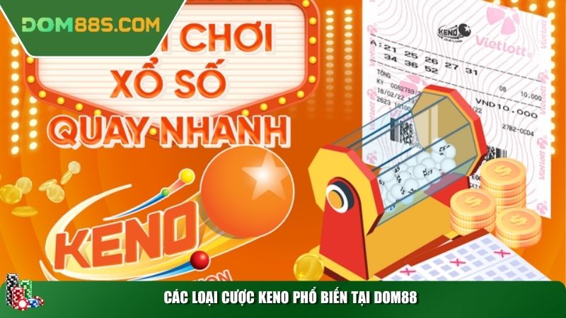 Các loại cược Keno phổ biến tại Dom88
