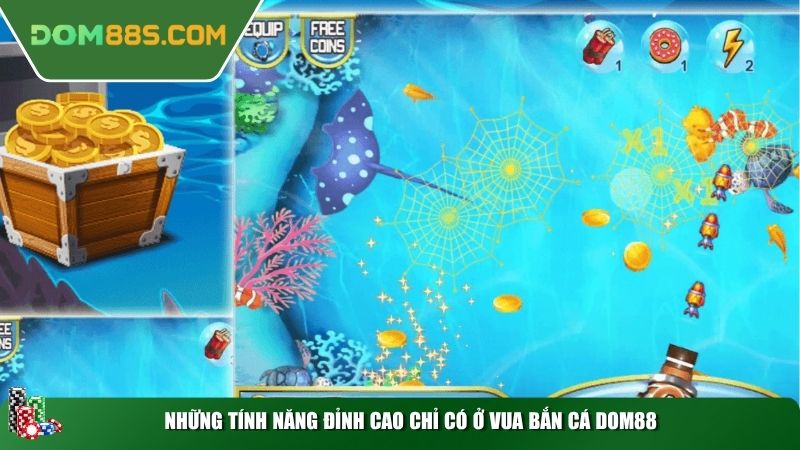 Những tính năng đỉnh cao chỉ có ở Vua Bắn Cá Dom88