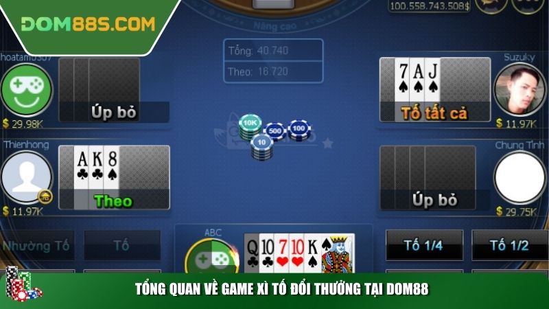 Tổng quan về game Xì tố đổi thưởng tại Dom88